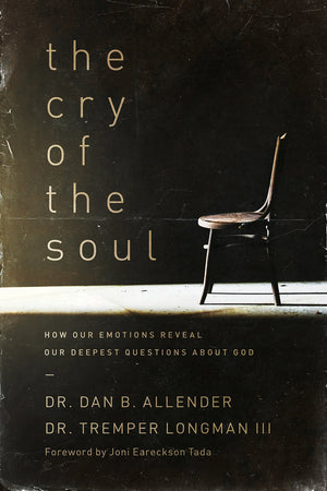 The Cry of the Soul: How Our Emotions Reveal Our Deepest Questions about God,New
