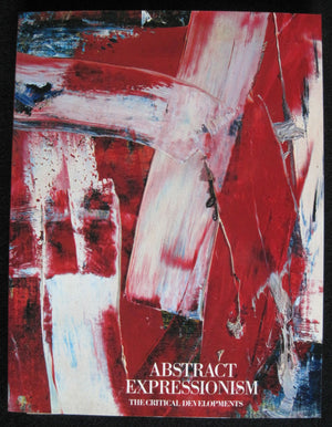 Abstract Expressionism: The Critical Developments,New