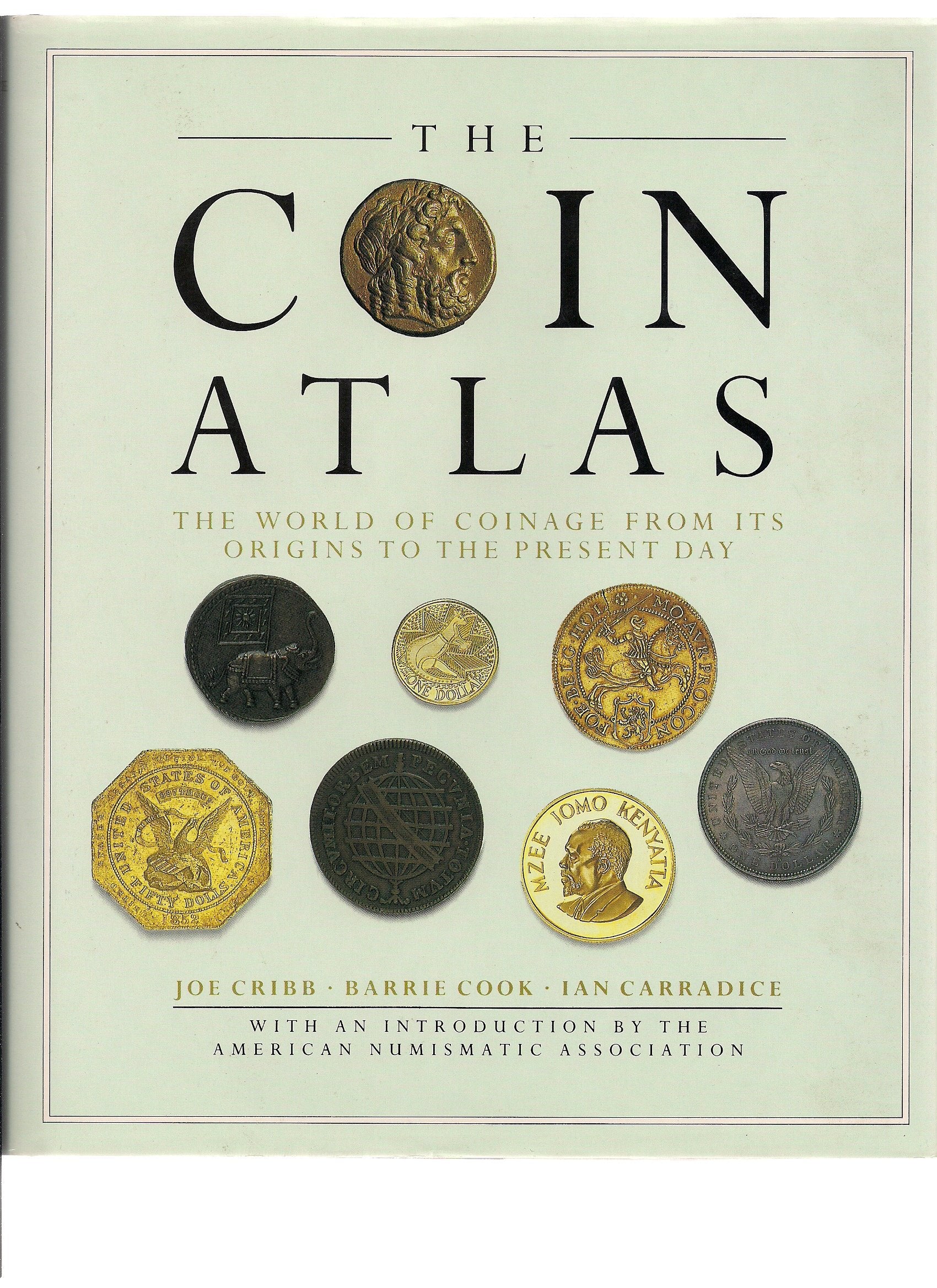 The Coin Atlas: The World of Coinage from Its Origins to the Present Day,Used