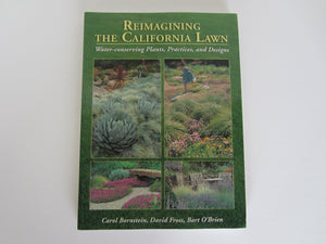 Reimagining the California Lawn: WaterConserving Plants, Practices, and Designs,Used