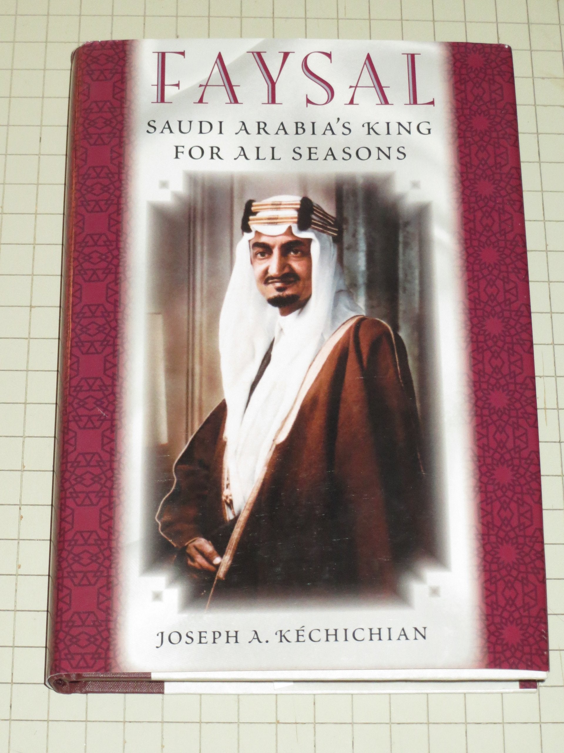 Faysal: Saudi Arabia'S King For All Seasons,Used