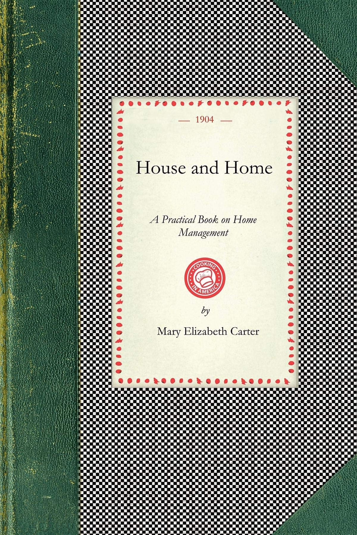 House and Home: A Practical Book on Home Management (Applewood Books),Used
