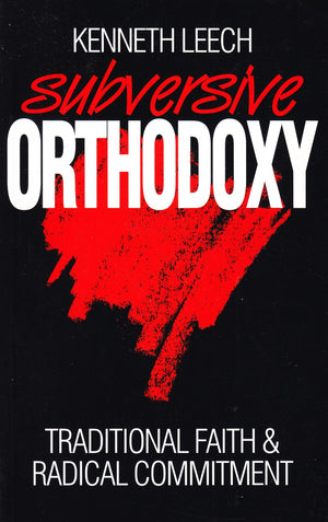 Subversive orthodoxy: Traditional faith and radical commitment,Used