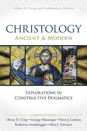 Christology, Ancient and Modern: Explorations in Constructive Dogmatics (Los Angeles Theology Conference Series),New