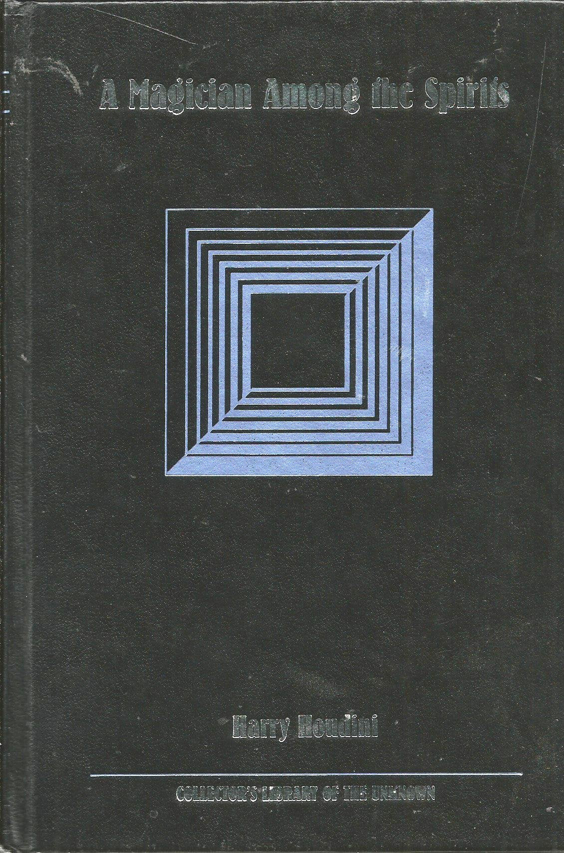 A Magician Among the Spirits (COLLECTOR'S LIBRARY OF THE UNKNOWN),Used
