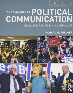 The Dynamics of Political Communication: Media and Politics in a Digital Age,Used