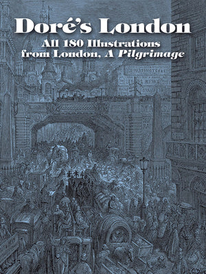 Dor's London: All 180 Illustrations from London, A Pilgrimage (Dover Fine Art, History of Art),Used