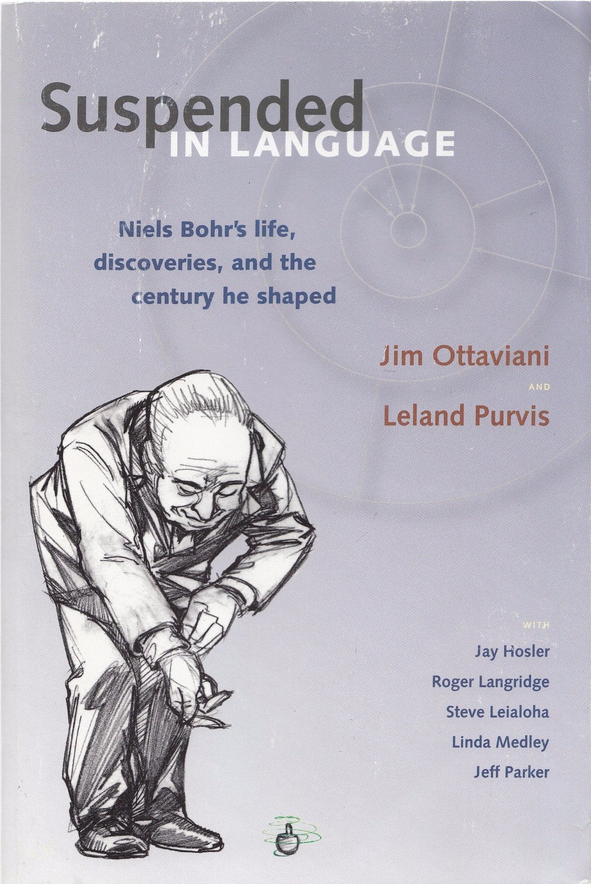 Suspended In Language: Niels Bohr's Life, Discoveries, And The Century He Shaped,Used