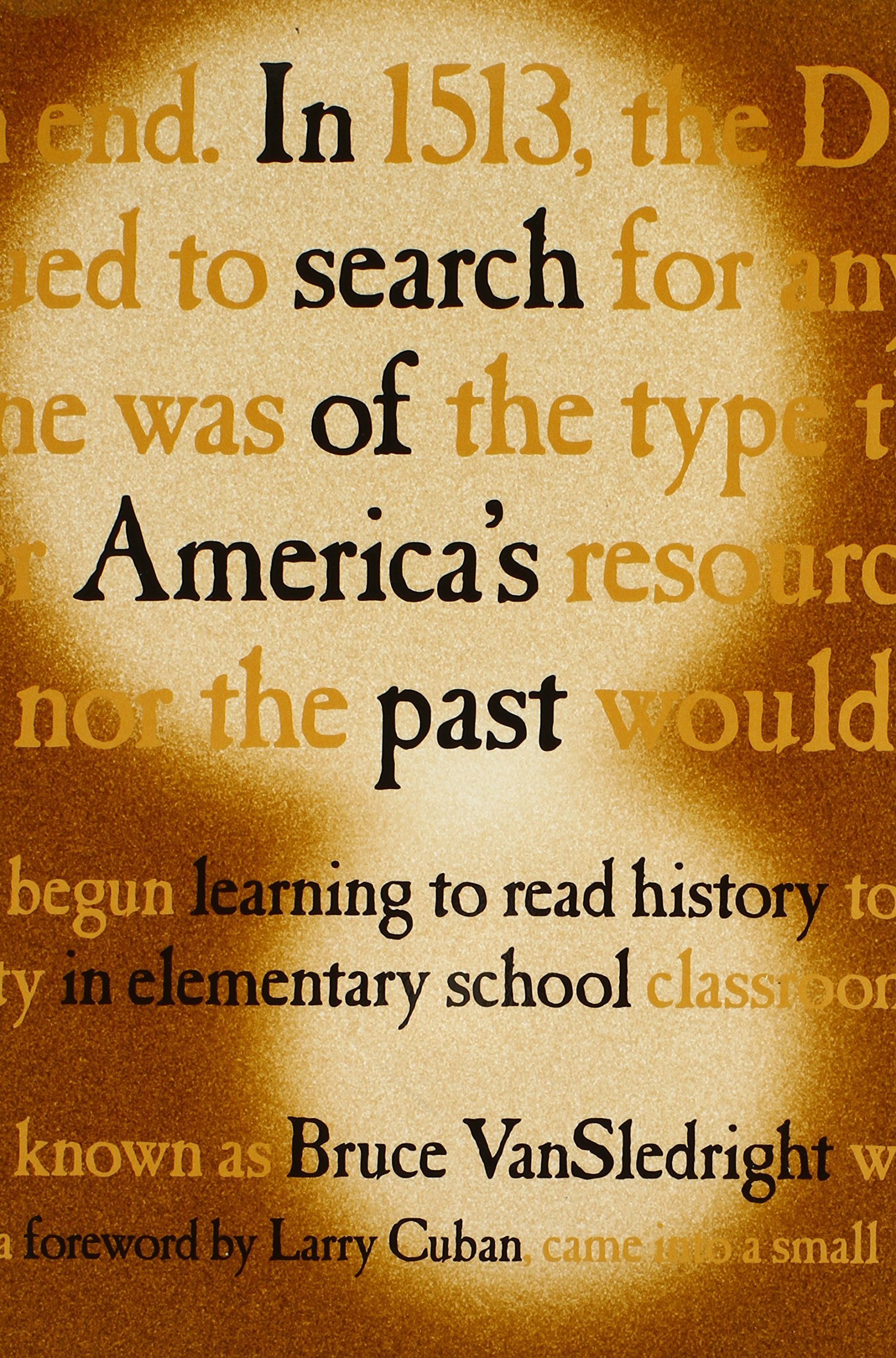 In Search of America's Past: Learning to Read History in Elementary School,Used