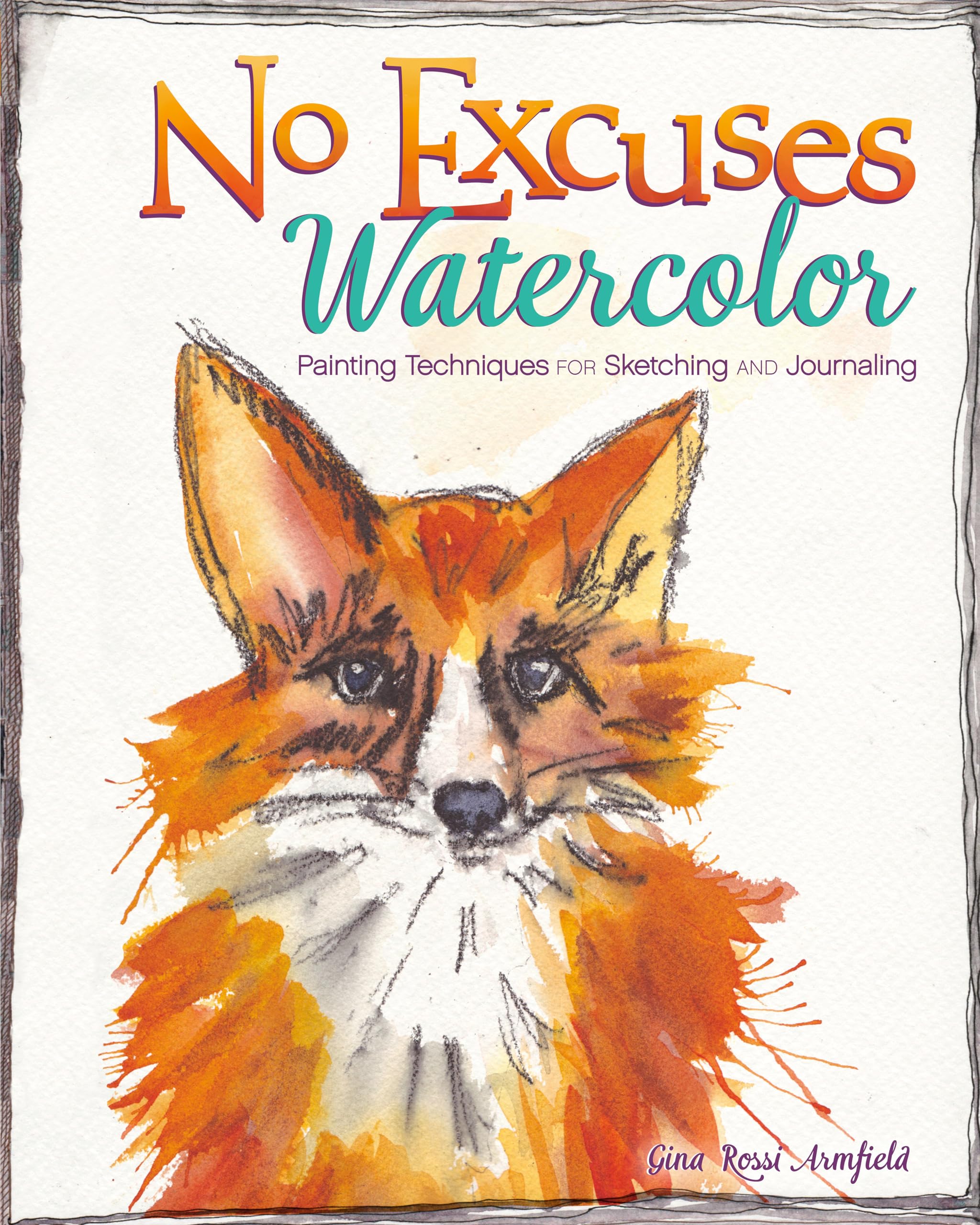 No Excuses Watercolor: Painting Techniques for Sketching and Journaling,Used