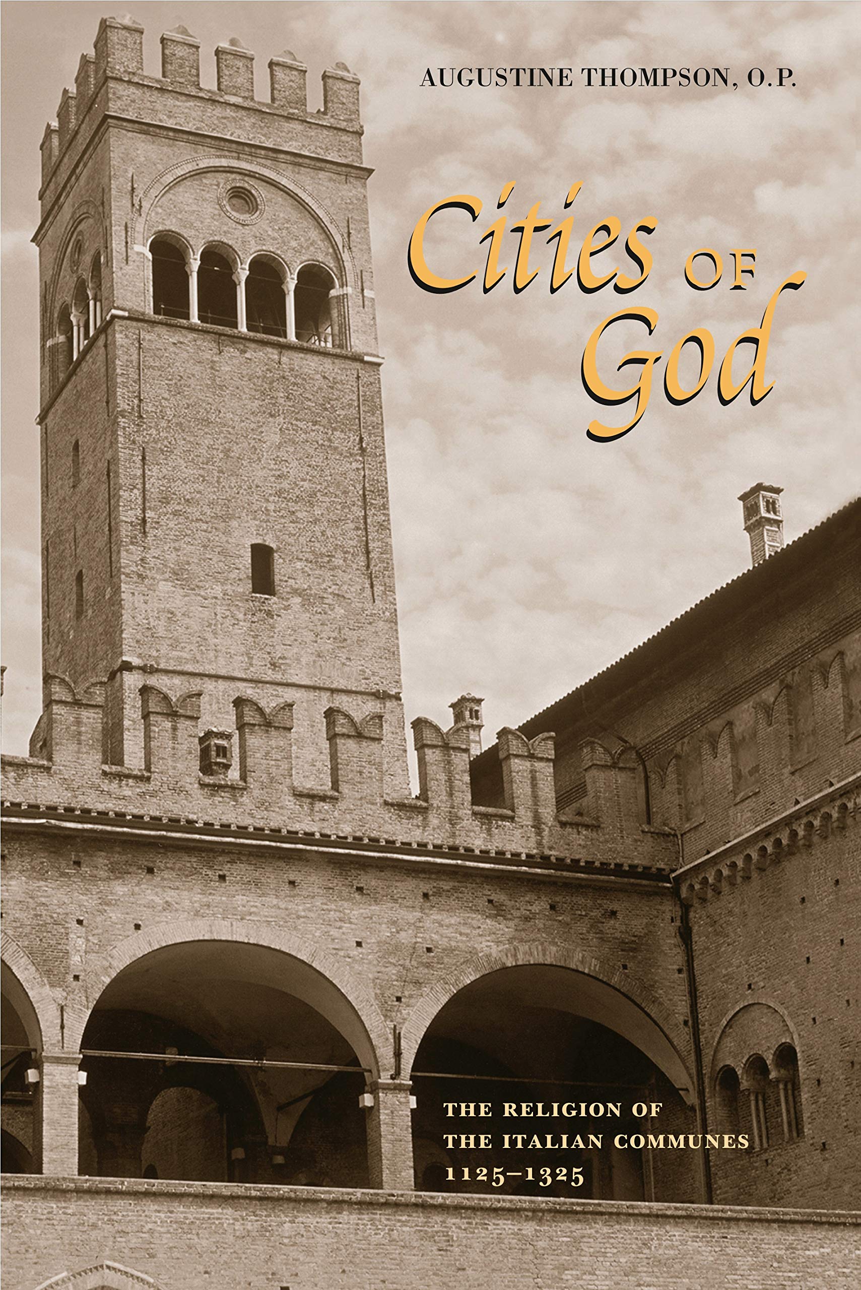 Cities of God: The Religion of the Italian Communes, 11251325,Used