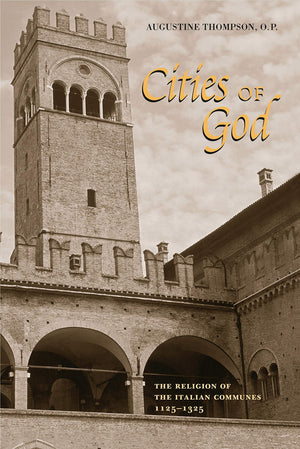 Cities of God: The Religion of the Italian Communes, 11251325,Used