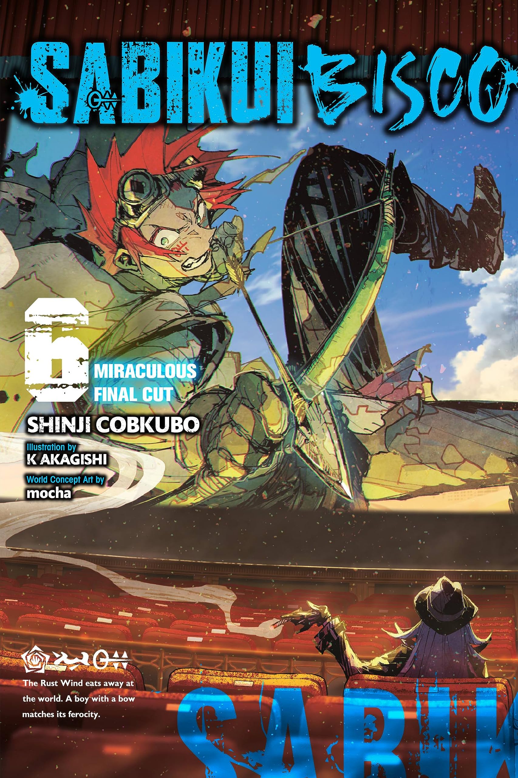 Sabikui Bisco, Vol. 6 (Light Novel): Miraculous Final Cut (Volume 6) (Sabikui Bisco (Light Novel), 6),New