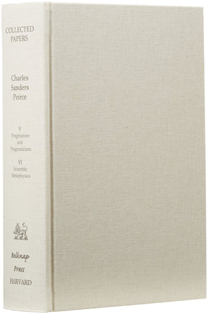 Pragmatism And Pragmaticism And Scientific Metaphysics (Volumes V And Vi) (Collected Papers Of Charles Sanders Peirce),Used