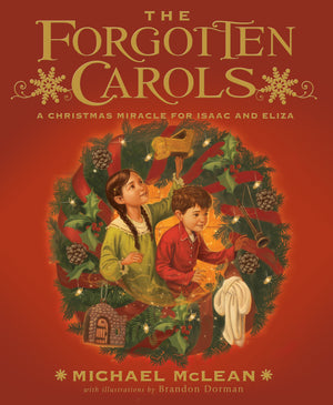 The Forgotten Carols: A Christmas Miracle for Isaac and Eliza,Used