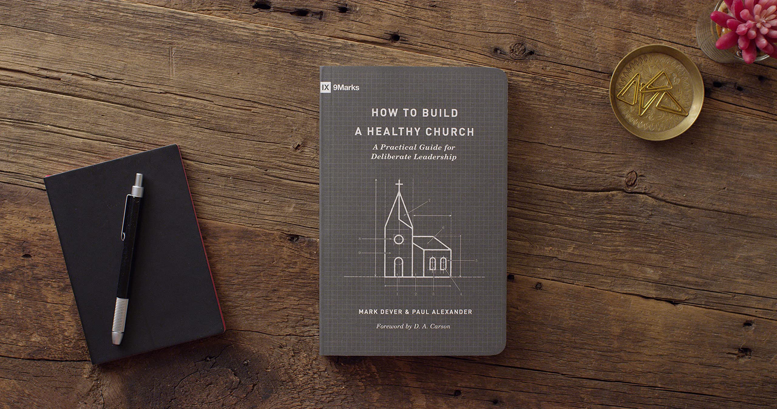 How to Build a Healthy Church: A Practical Guide for Deliberate Leadership (Second Edition) (9Marks),New