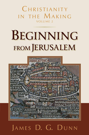 Beginning from Jerusalem (Christianity in the Making, vol. 2),Used