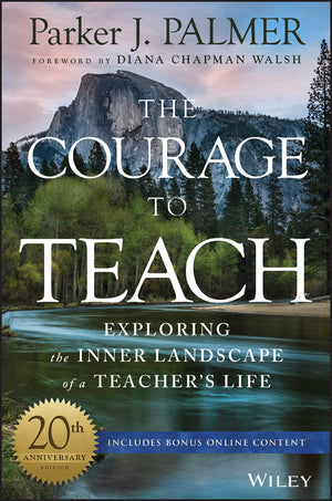 The Courage to Teach: Exploring the Inner Landscape of a Teacher's Life, 20th Anniversary Edition,New