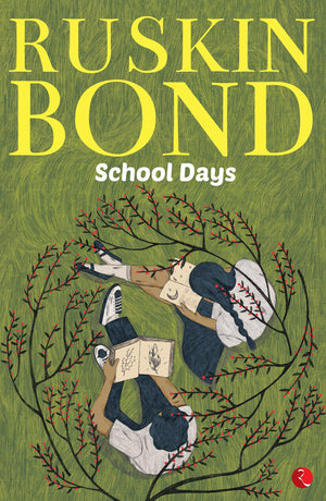 Ruskin Bond : School Days