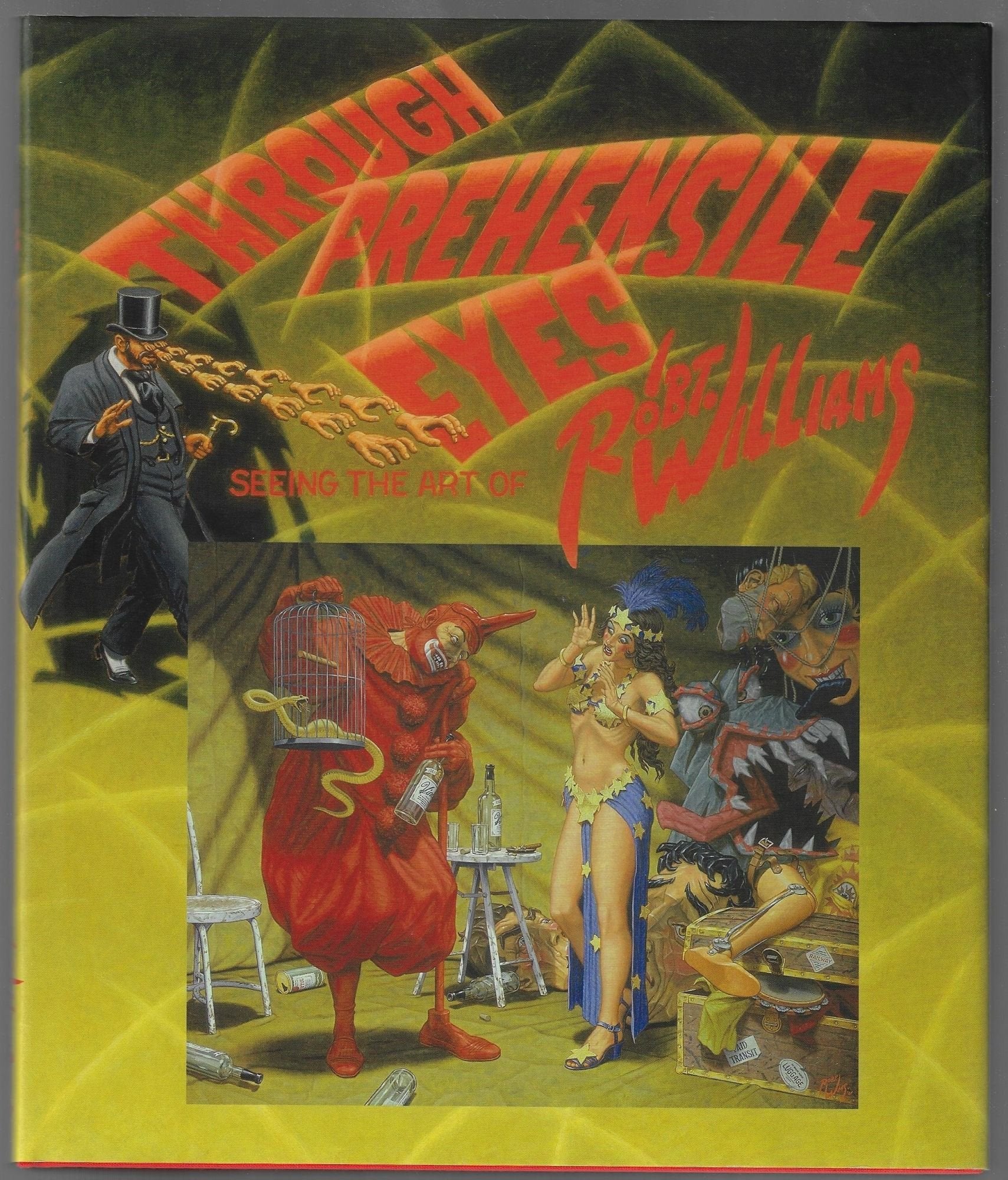 Through Prehensile Eyes: Seeing The Art Of Robert Williams,Used