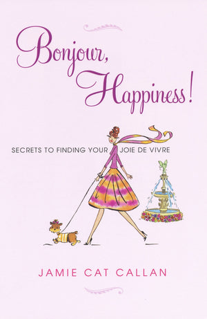Bonjour, Happiness!: Secrets to Finding Your Joie de Vivre,Used