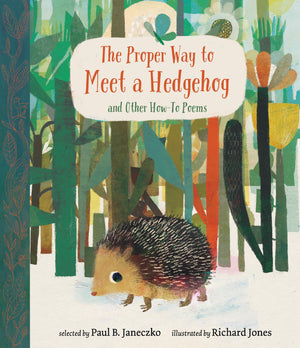 The Proper Way To Meet A Hedgehog And Other Howto Poems