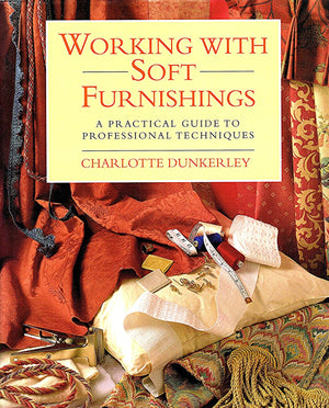 Working With Soft Furnishings: A Practical Guide to Professional,Used