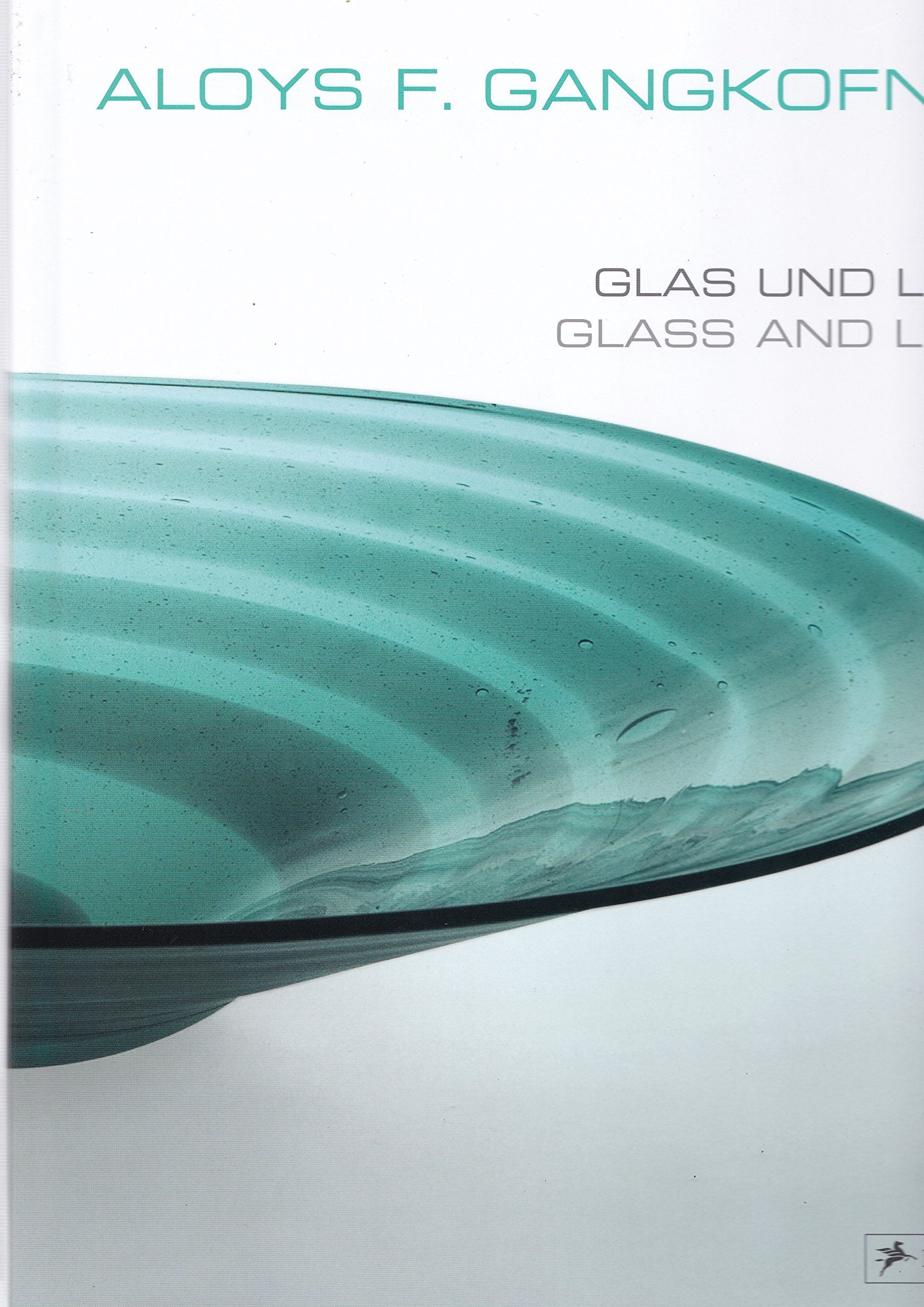Aloys F. Gangkofner: Glass und Licht / Glass and Light,Used