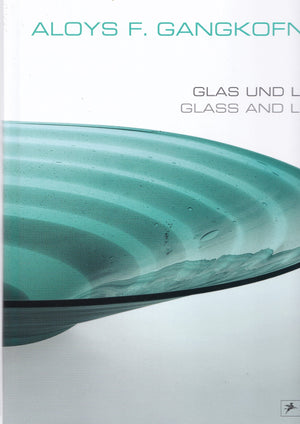 Aloys F. Gangkofner: Glass und Licht / Glass and Light,Used