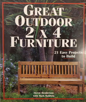 Great Outdoor 2 X 4 Furniture: 21 Easy Projects To Build,New