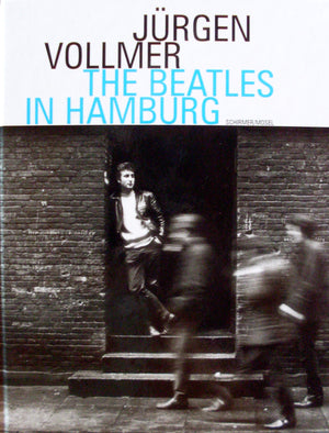 Jurgen Vollmer: The Beatles In Hamburg: Photographs 1961 (English And German Edition)