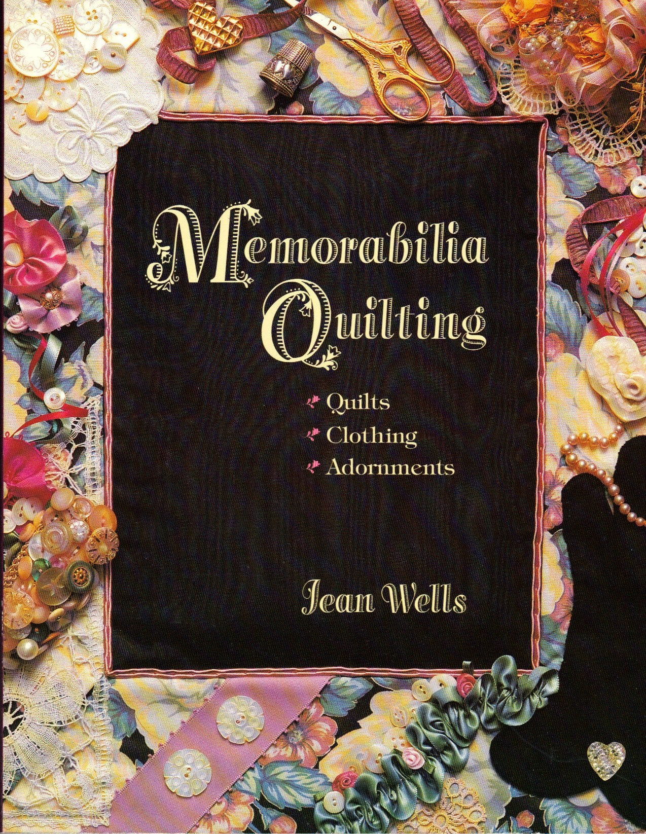 Memorabilia Quilting: Quilts, Clothing, Adornments,Used