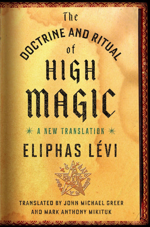 The Doctrine and Ritual of High Magic: A New Translation,Used