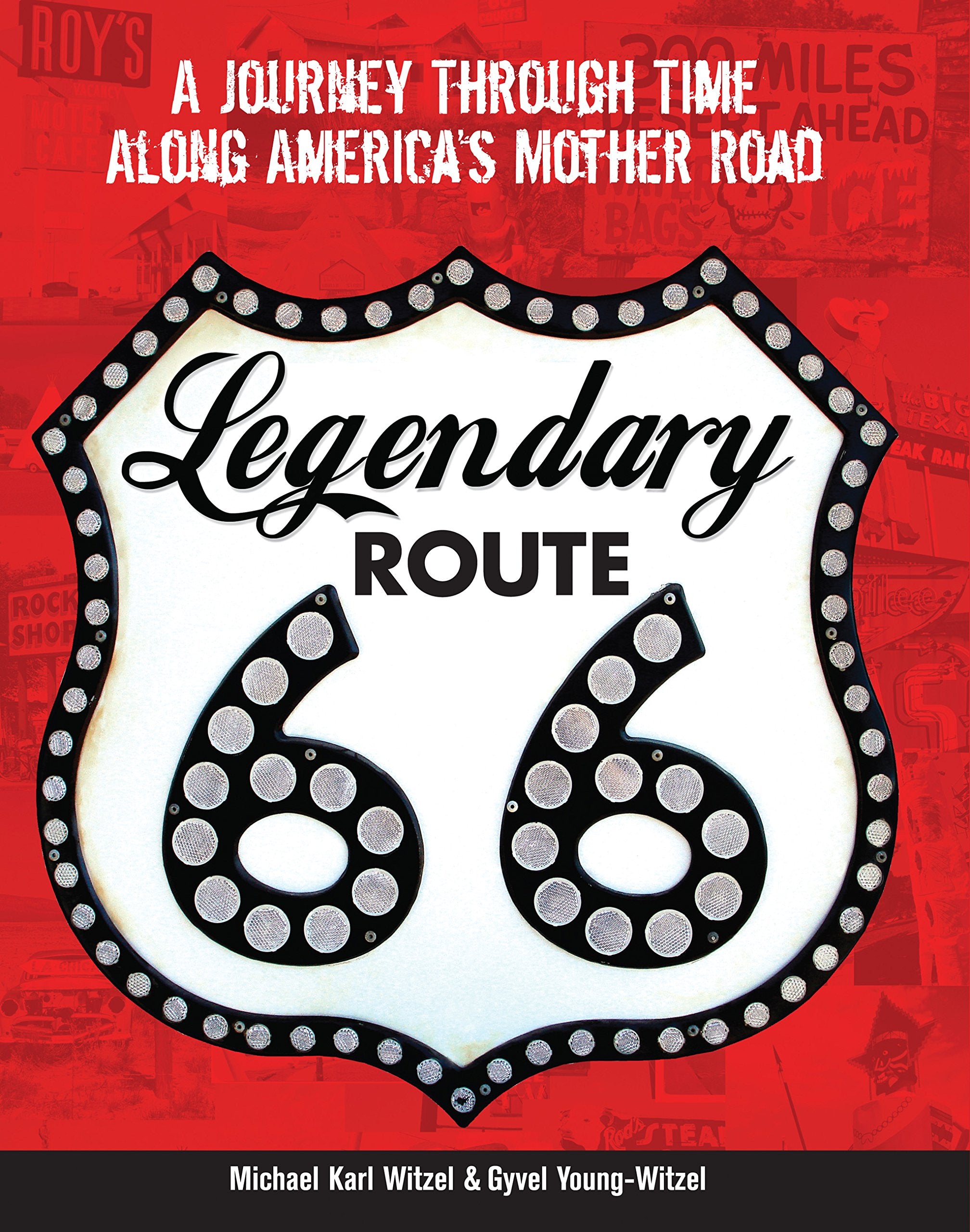 Legendary Route 66: A Journey Through Time Along America'S Mother Road