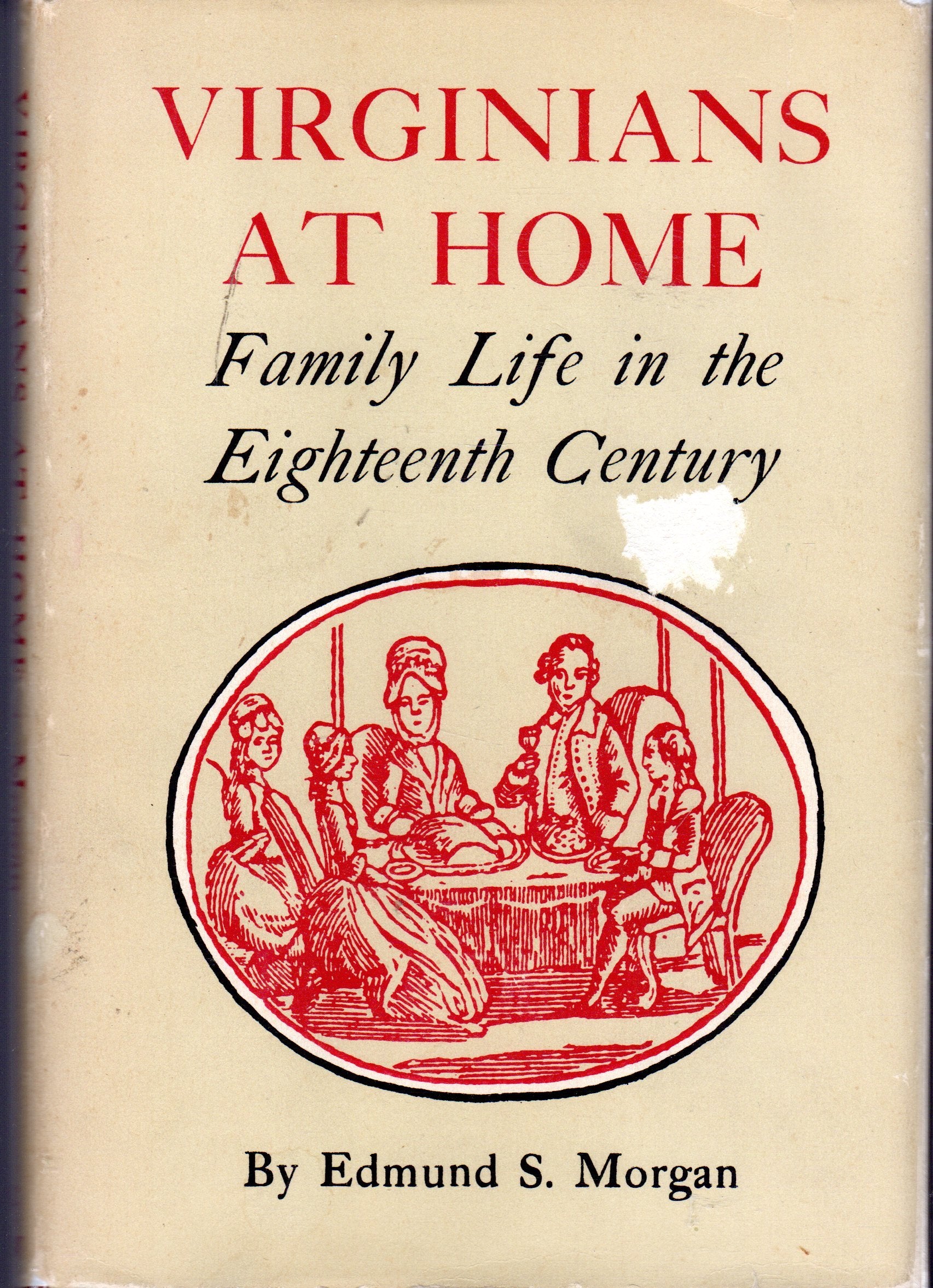 Virginians at Home: Family Life in the Eighteenth Century,Used