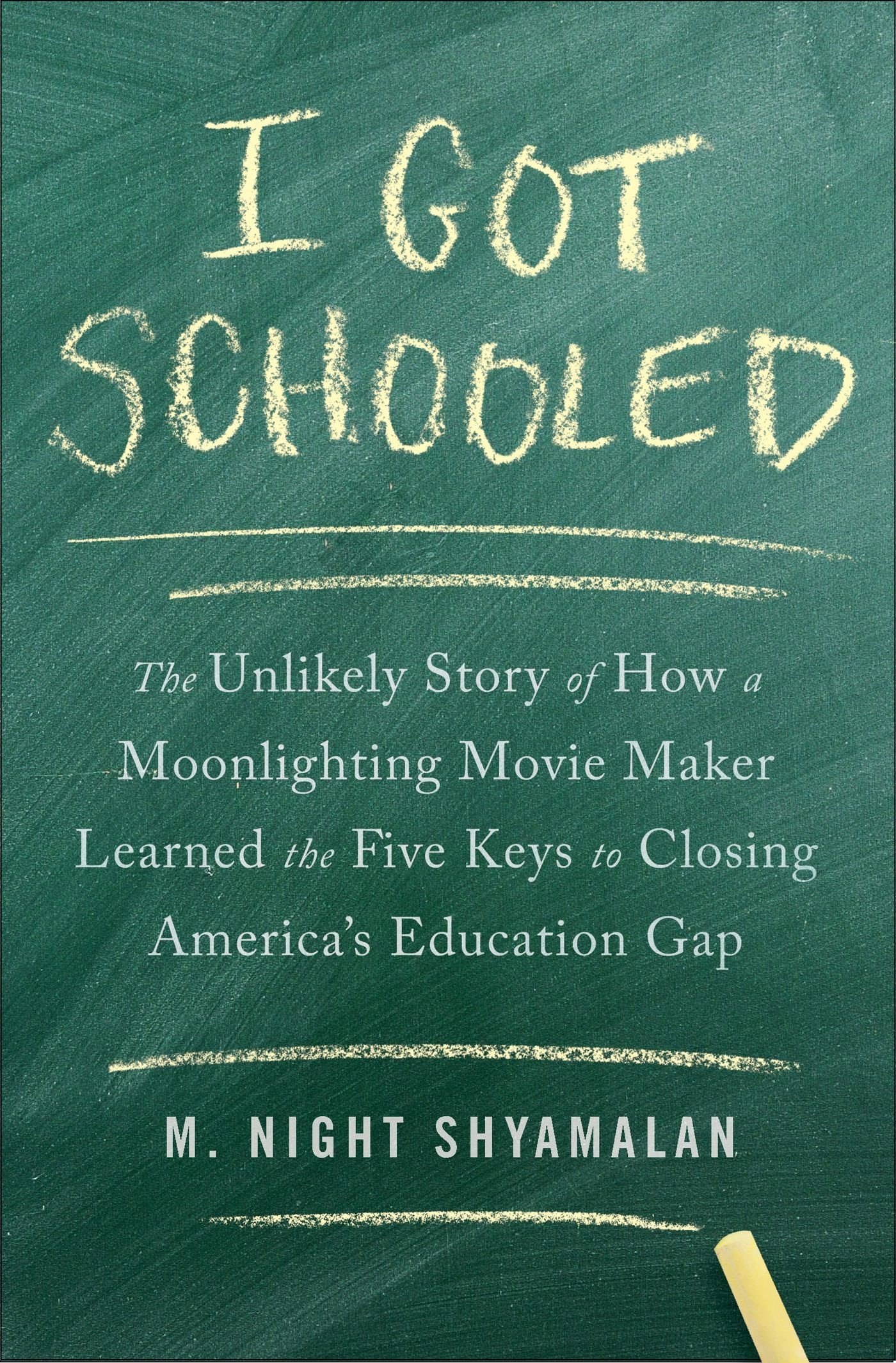 I Got Schooled: The Unlikely Story of How a Moonlighting Movie Maker Learned the Five Keys to Closing America's Education Gap,Used