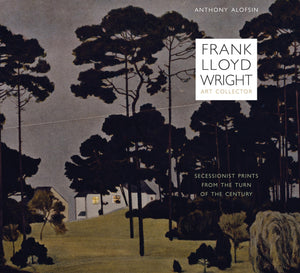 Frank Lloyd Wright, Art Collector: Secessionist Prints From The Turn Of The Century (Roger Fullington Series In Architecture)
