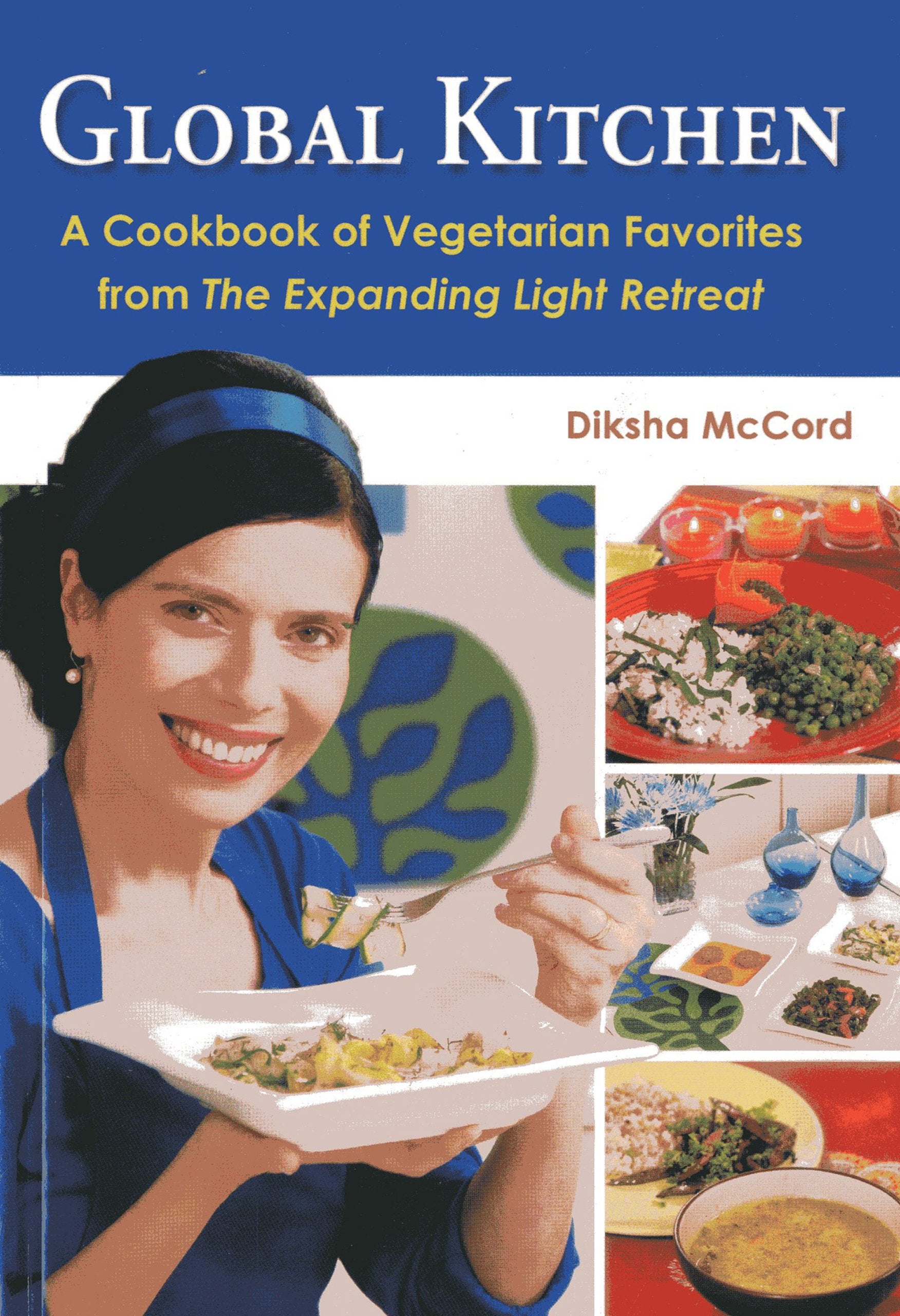 Global Kitchen: A Cookbook of Vegetarian Favorites from The Expanding Light Retreat,Used