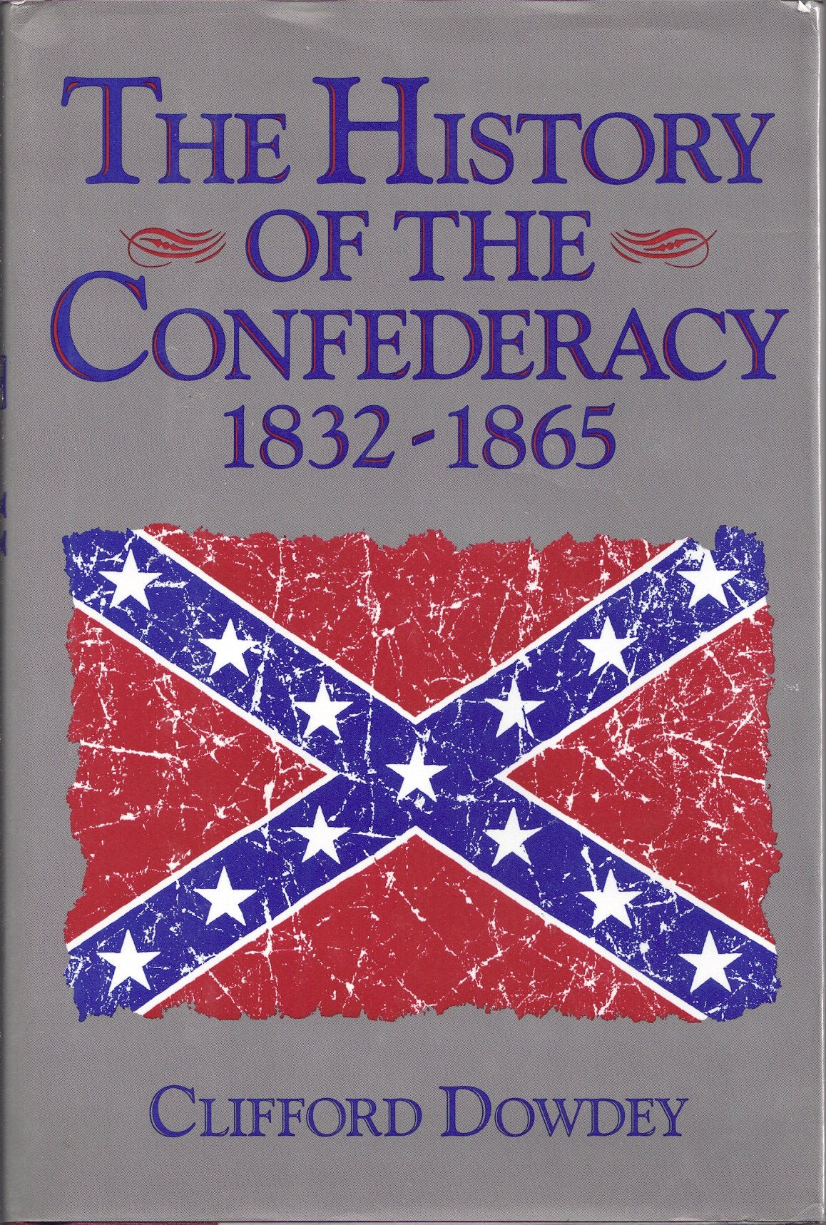 The History Of The Confederacy: 18321865