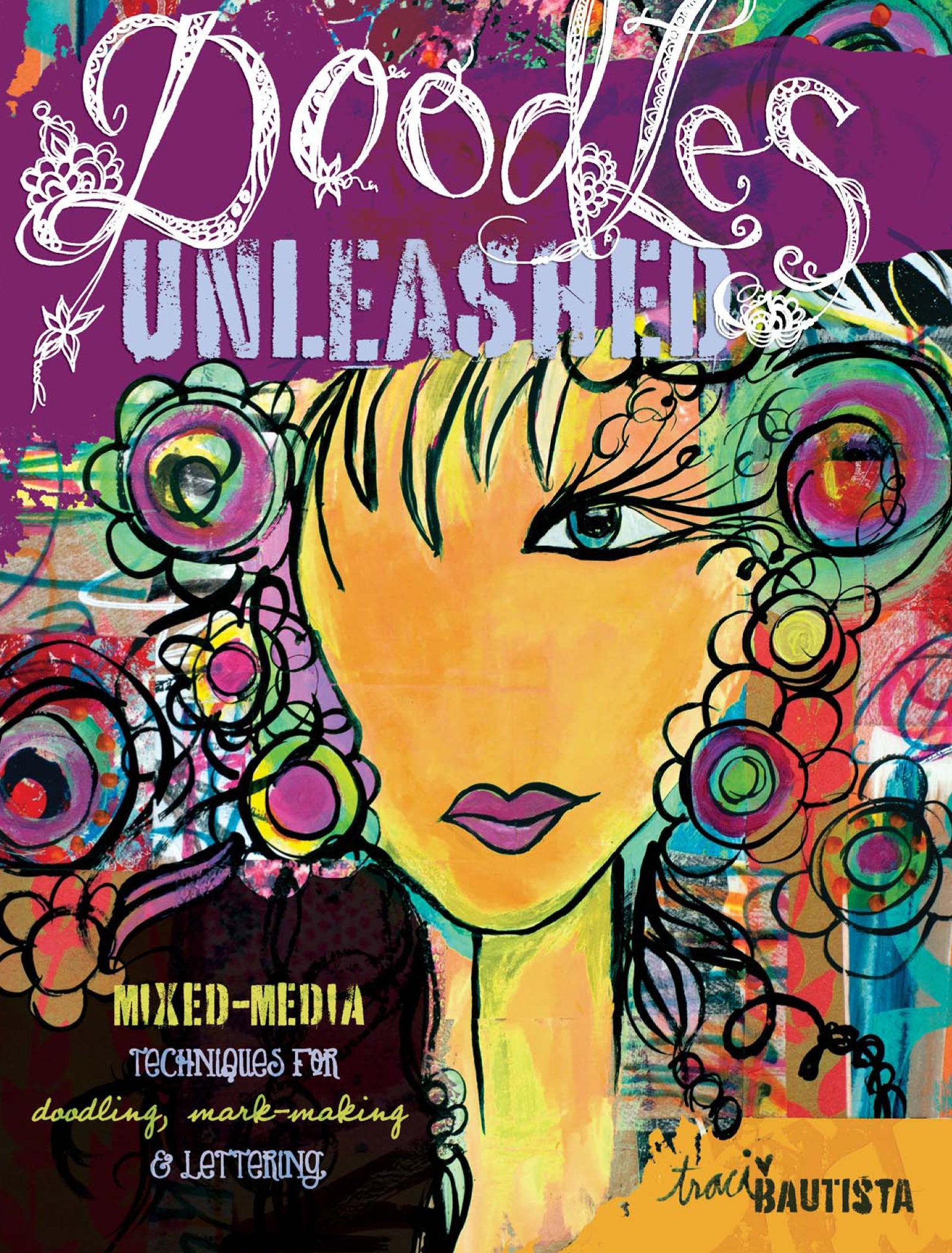 Doodles Unleashed: MixedMedia Techniques for Doodling, MarkMaking & Lettering,Used