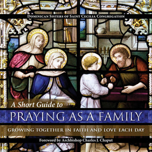 A Short Guide to Praying as a Family: Growing Together in Faith and Love Each Day,Used