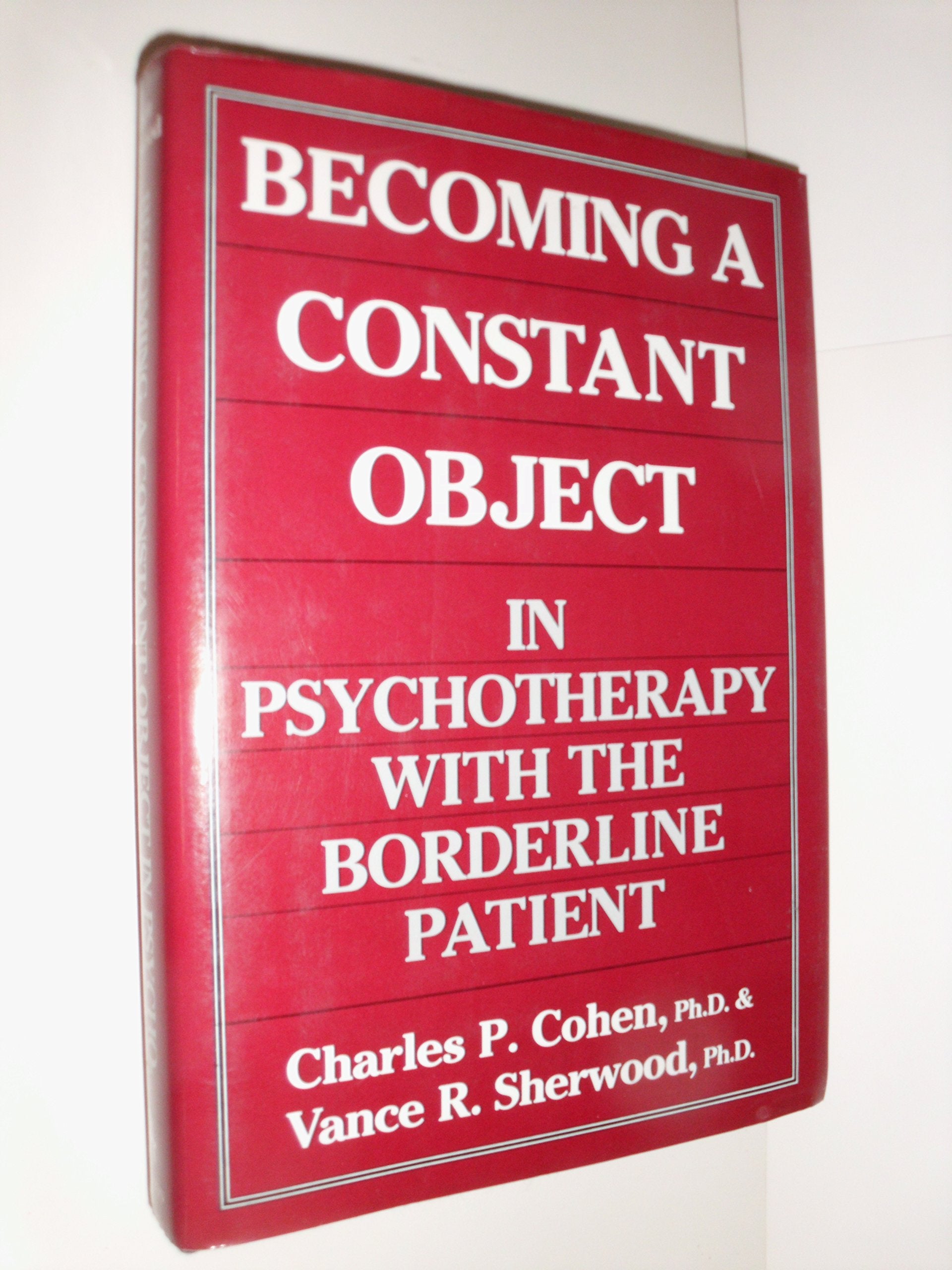 Becoming A Constant Object In Psychotherapy With The Borderline Patient