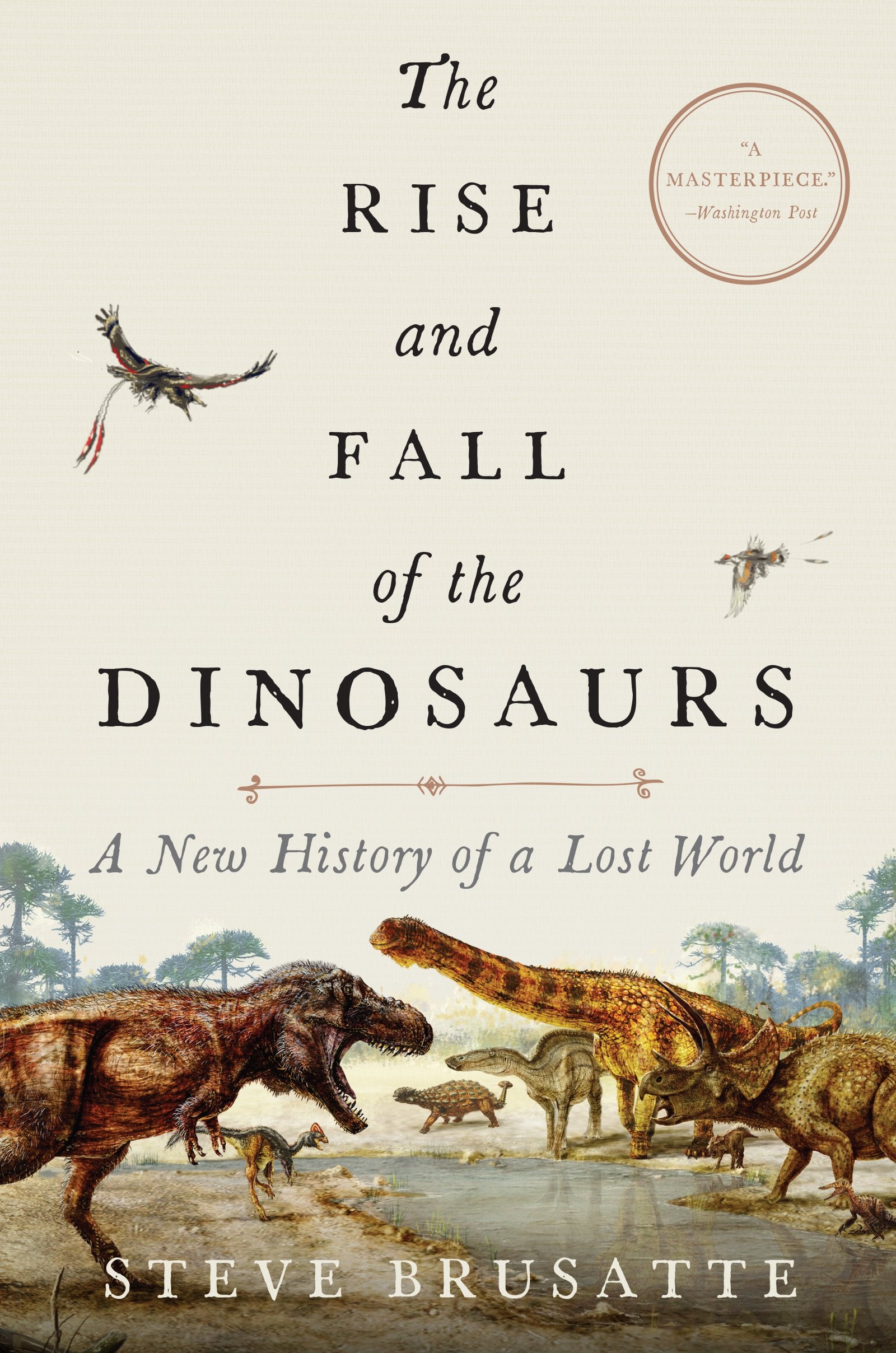 The Rise And Fall Of The Dinosaurs: A New History Of A Lost World,New