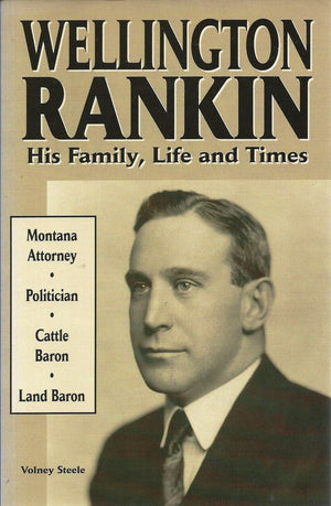 Wellington Rankin: His Family, Life And Times,Used