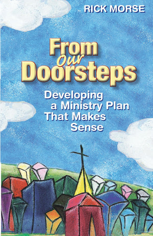 From Our Doorsteps: Developing a Ministry Plan That Makes Sense,Used
