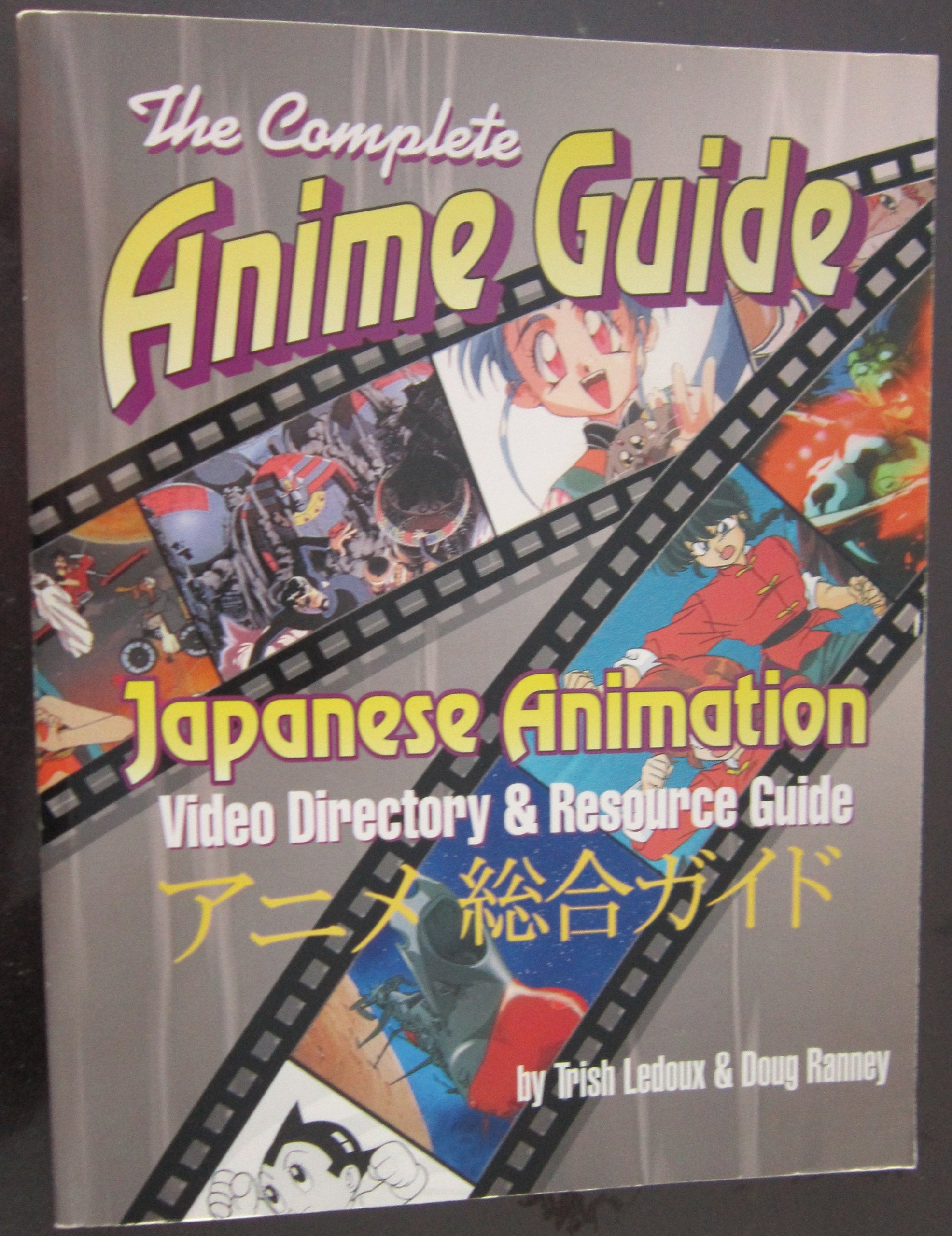 The Complete Anime Guide: Japanese Animation Video Directory & Resource Guide,Used