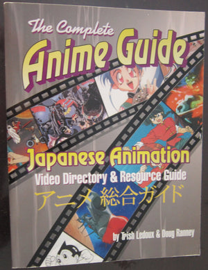 The Complete Anime Guide: Japanese Animation Video Directory & Resource Guide,Used