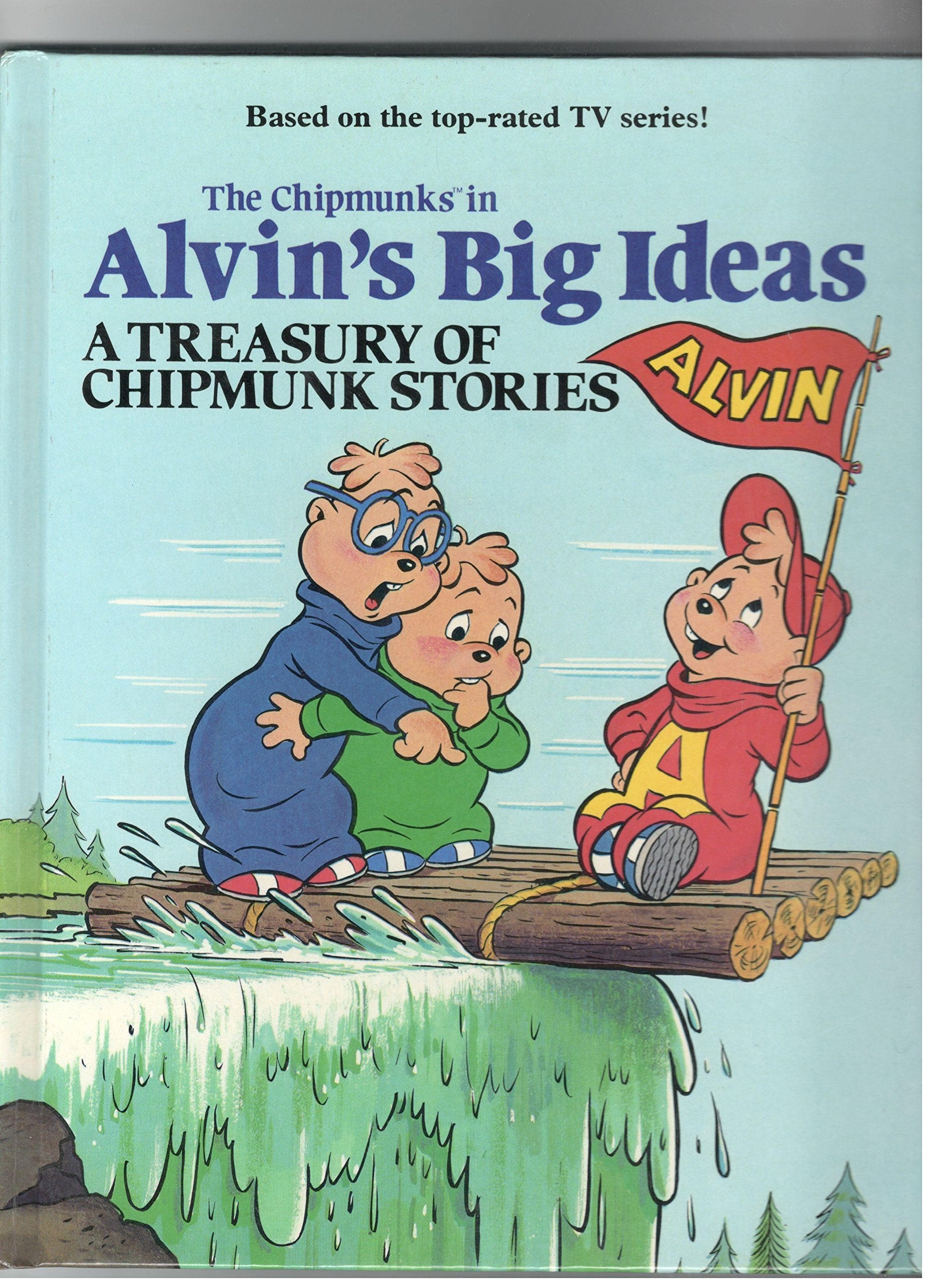 The Chipmunks in Alvins big ideas: A treasury of chipmunk stories,Used