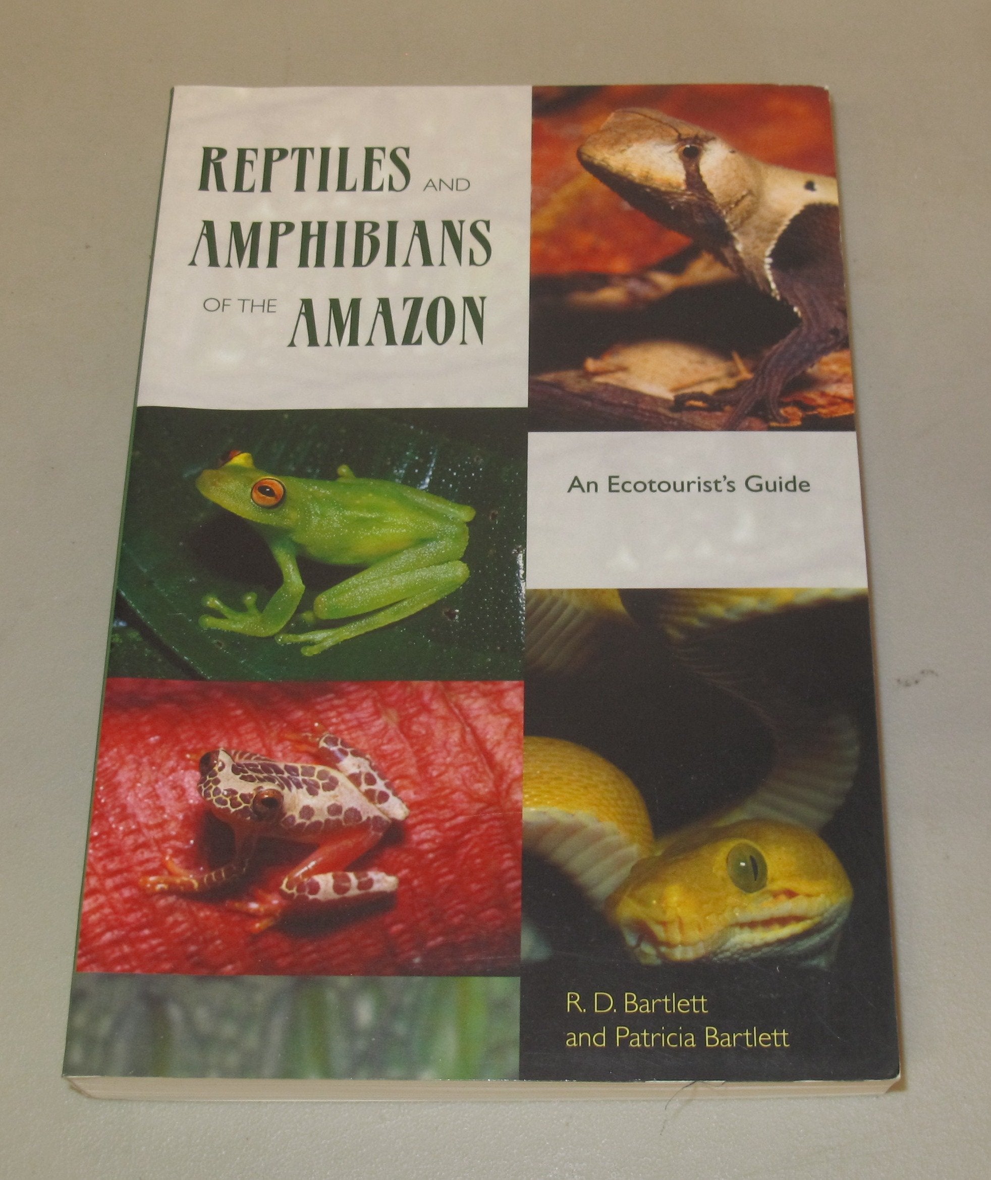 Reptiles And Amphibians Of The Amazon: An Ecotourist'S Guide