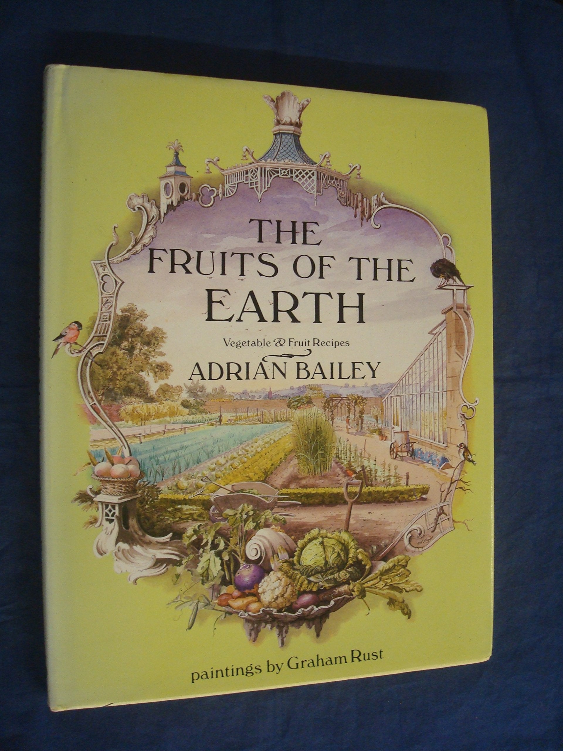 The Fruits of the Earth: Vegetable and Fruit Recipes,Used